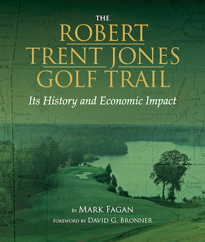 The Robert Trent Jones Golf Trail: Its Historic and Economic Impact 